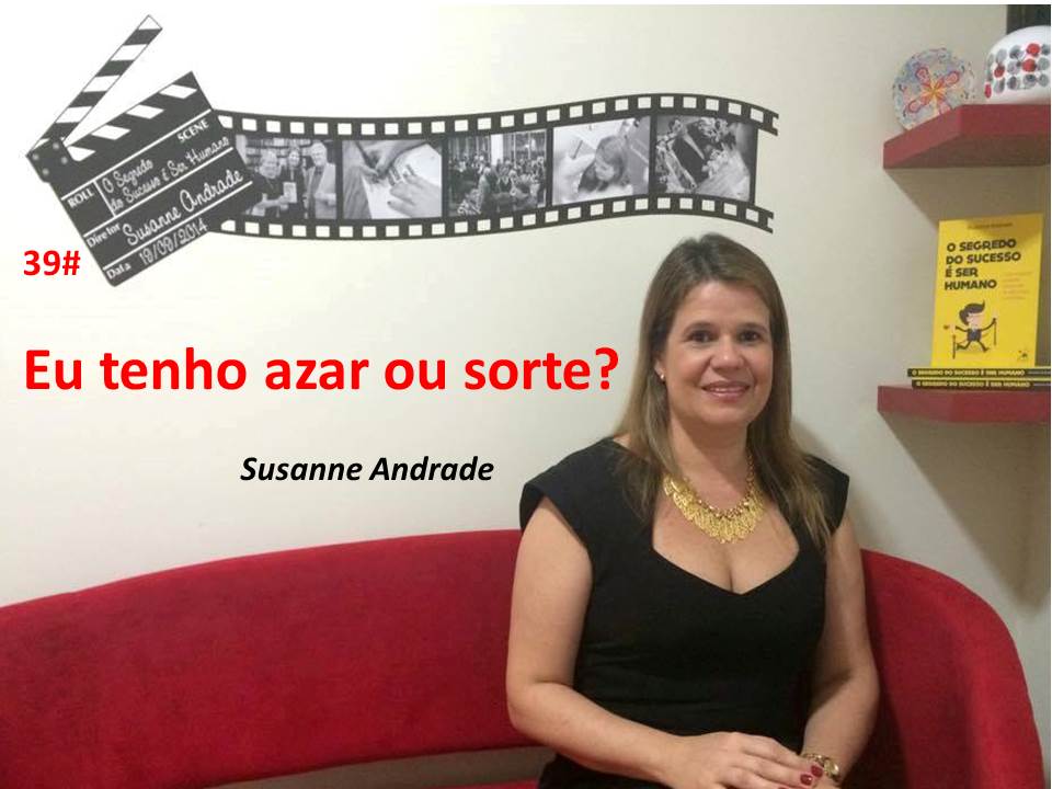 Eu Tenho Azar Ou Sorte Canal Humanizar Susanne Andrade